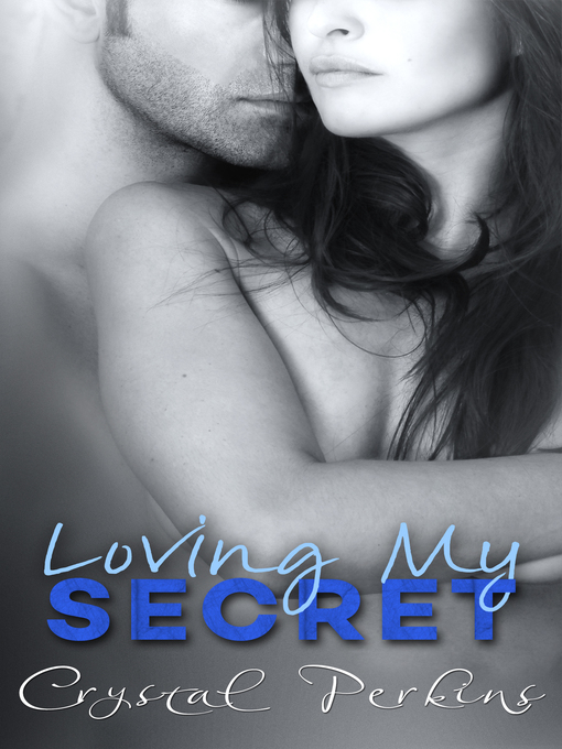 Title details for Loving My Secret by Crystal Perkins - Available